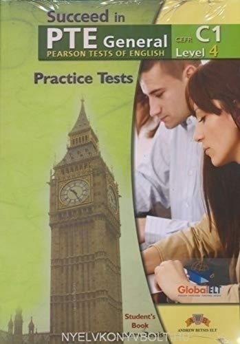SUCCEED IN PTE GENERAL. PEARSON TESTS OF ENGLISH. C1. LEVEL 4. CEFR. SB.