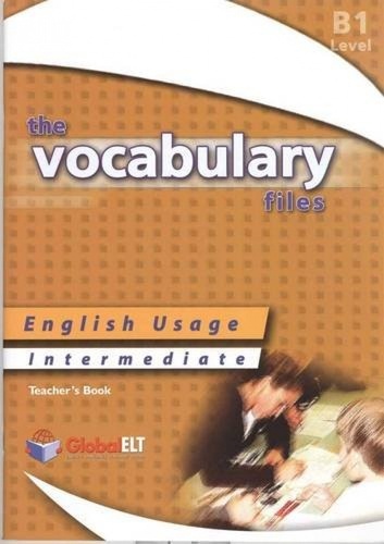 THE VOCABULARY FILES INTERMEDIATE B1 TEACHER'S BOOK