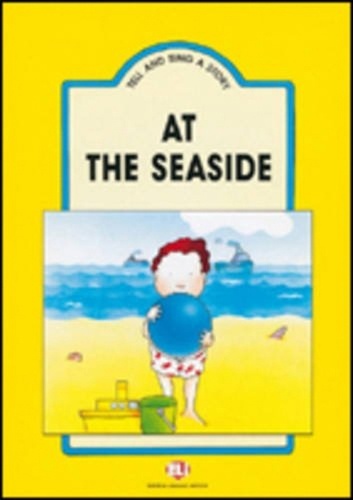 At the Seaside (C1). Tell and sing a story