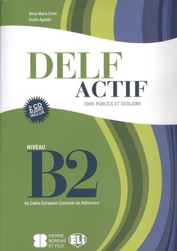 DELF ACTIF B2 TOUS PUBLICS + 2 AUDIO CDS