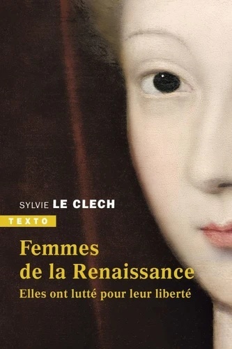Les femmes de la Renaissance - Elles ont lutté pour leur liberté