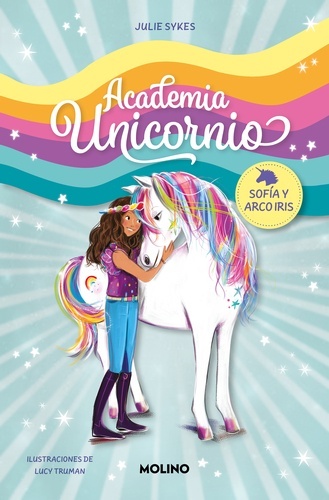 Academia Unicornio 1 - Sofía y Arco Iris