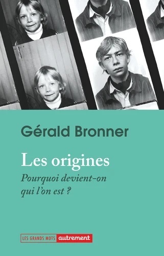 Les origines - Pourquoi devient-on qui l'est ?