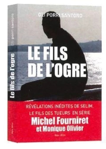 Le fils de l'ogre - Enquête dans le cerveau du tueur en série Michel Fourniret