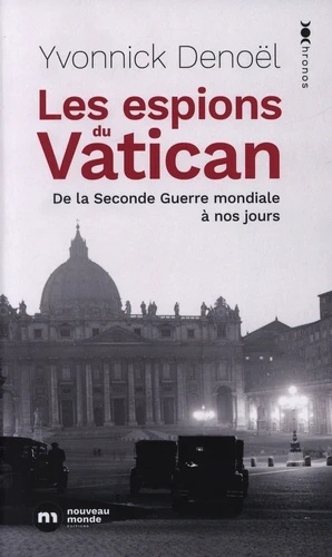 Les espions du Vatican - De la Seconde guerre mondiale à nos jours