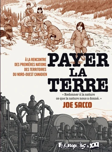 Payer la terre - A la rencontre des Premières Nations des territoires du nord-ouest canadien