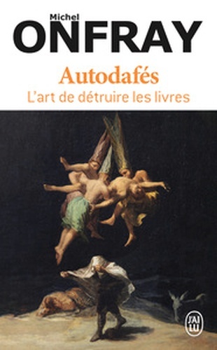 Autodafés - L'art de détruire les livres