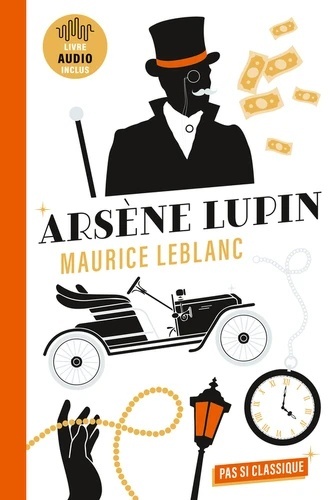 3 nouvelles d'Arsène Lupin de Maurice Leblanc - L arrestation d Arsène Lupin ; L évasion d Arsène Lupin ; Le col
