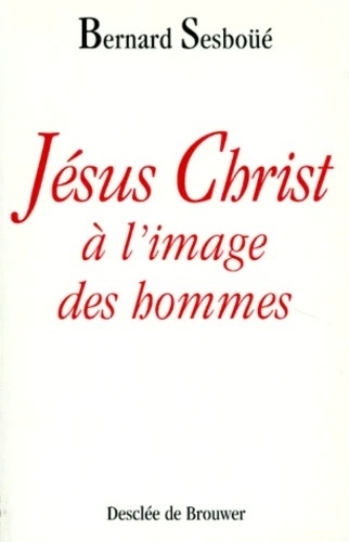 JESUS-CHRIST A L'IMAGE DES HOMMES. Brève enquête sur les représentations de Jésus à travers l'histoire, 2ème édi