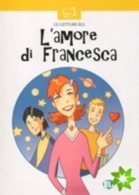 L'AMORE DI FRANCESCA.(LE LETTURE ELI-ITALIANO)