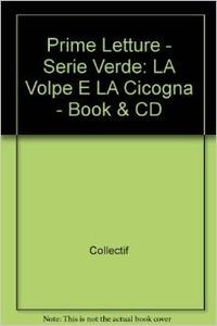 LA VOLPE E LA CICOGNA (+CD)