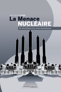 La menace nucléaire - De Hiroshima à la crise ukrainienne