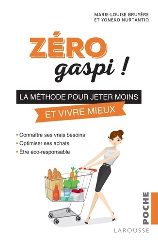 Zéro gaspi ! - la méthode pour jeter moins et vivre mieux