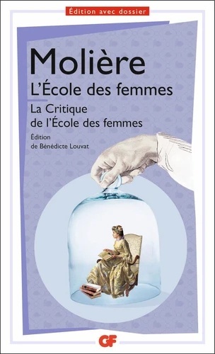 L'école des femmes ; La critique de l'école des femmes