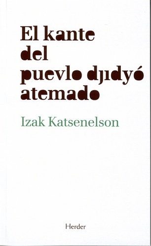 El canto del pueblo judío asesinado / El kante del puevlo djidyó atemado