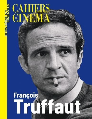 Cahiers du cinéma Hors-série N 1 - avril 2023. Truffaut