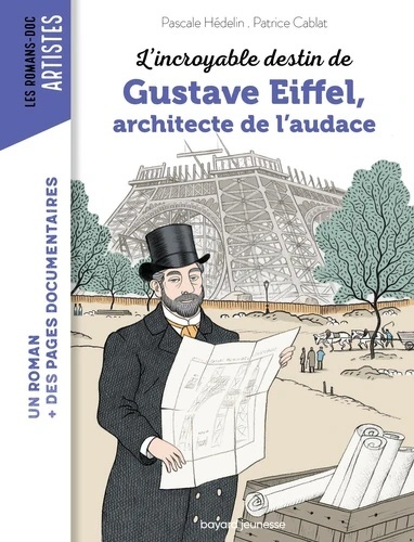 L'incroyable destin de Gustave Eiffel, architecte d l audace