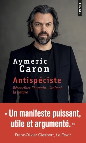 Antispéciste - Réconcilier l'humain, l'animal, la nature