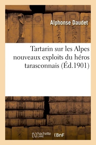 Tartarin sur les Alpes nouveaux exploits du héros tarasconnais