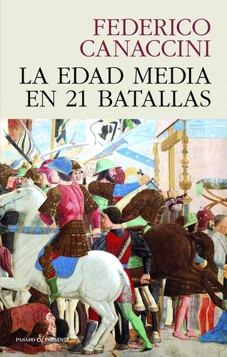 La Edad Media en 21 batallas