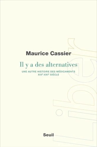 Il y a des alternatives - Une autre histoire des médicaments (XIXe-XXIe siècle)