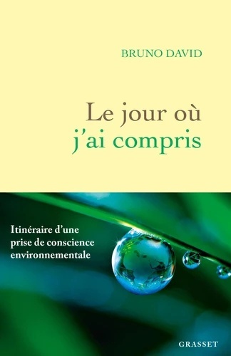 Le jour où j'ai compris - Itinéraire d'une prise de conscience environnementale