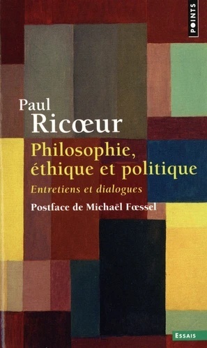 Philosophie, éthique et politique - Entretiens et dialogues
