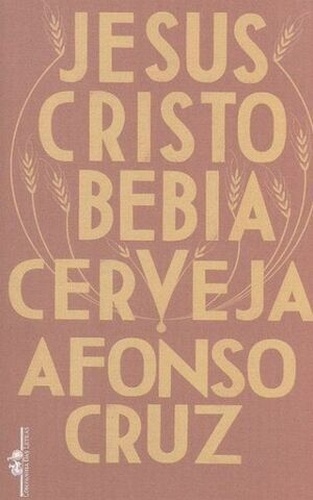 Jesus Cristo bebia cerveja