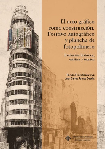 El acto gráfico como construcción. Positivo autográfico y plancha de fotopolímero