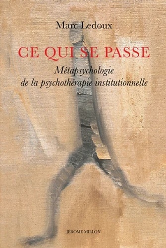 Ce qui se passe - Métapsychologie de la psychothérapie institutionnelle