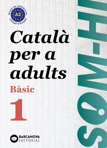 Som-hi! Bàsic 1. Català per a adults A2