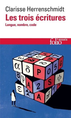 Les trois écritures - Langue, nombre, code