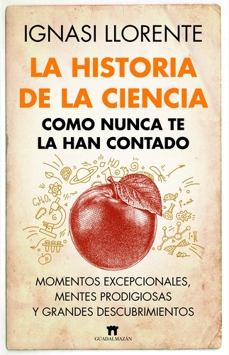 La historia de la ciencia como nunca te la han contado