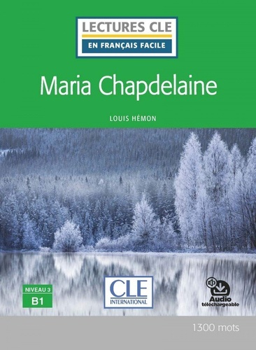 MARIA CHAPDELAINE - NIVEAU 3 B1 - LIVRE