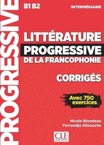 LITTÉRATURE PROGRESSIVE DE LA FRANCOPHONIE NIVEAU INTERMÉDIAIRE B1;B2 - CORRIGÉS