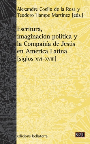 Escritura, imaginación, política y la Compañía de Jesús en América Latina (siglos XVI-XVIII)
