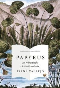 Papyrus: om bokens födelse i den antika världen