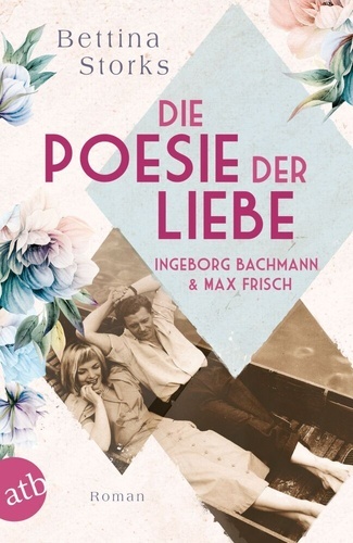 Ingeborg Bachmann und Max Frisch - Die Poesie der Liebe.