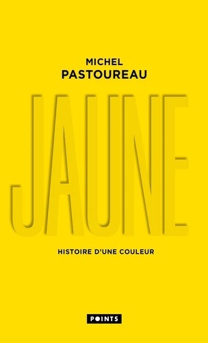 Jaune - Histoire d'une couleur