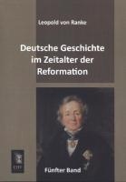 Deutsche Geschichte im Zeitalter der Reformation.