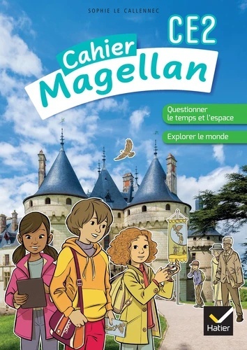 Cahier Magellan CE2 - Questionner le temps et l'espace