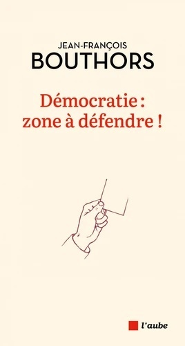 Démocratie : zone à défendre !