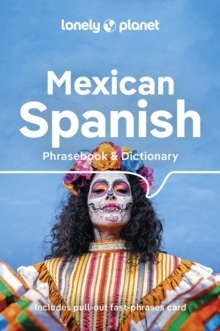 Lonely Planet Mexican Spanish Phrasebook x{0026} Dictionary
