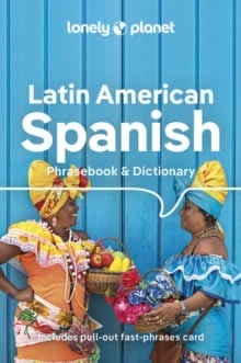 Lonely Planet Latin American Spanish Phrasebook x{0026} Dictionary