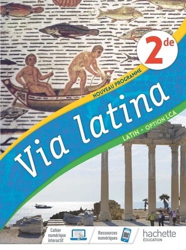 Latin LCA 2de Via Latina - Livre de l'élève
