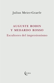 Auguste Rodin y Medardo Rosso