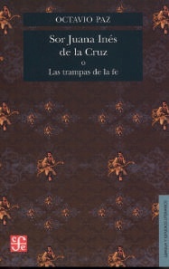 Sor Juana Inés de la Cruz o las trampas de la fe