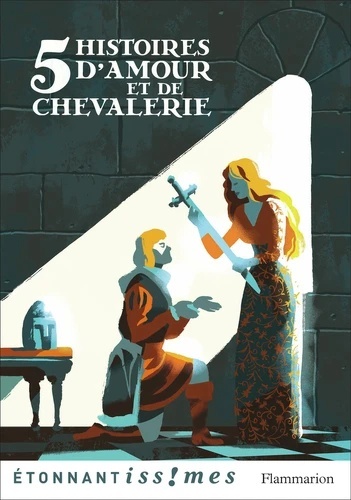 Cinq histoires d'amour et de chevalerie - D'après les Lais de Marie de France