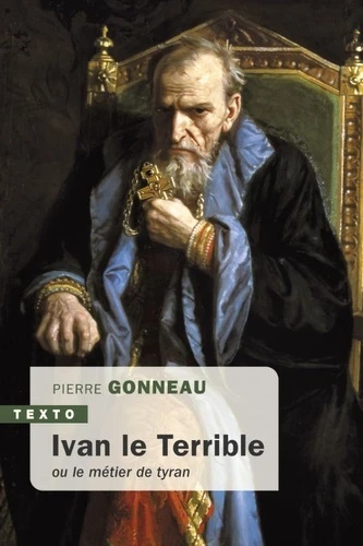 Ivan le Terrible - Ou le métier de tyran