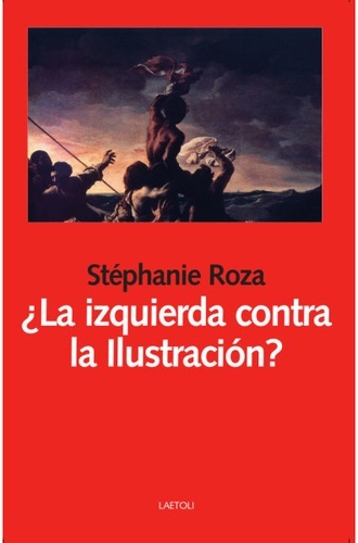 ¿La izquierda contra la Ilustración?